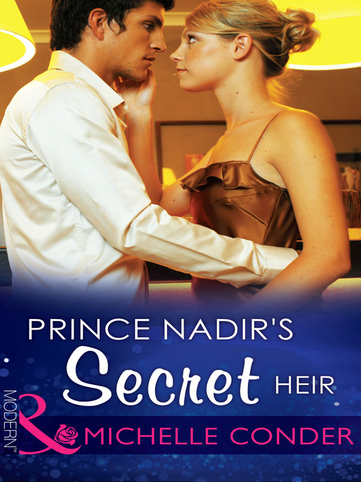 Title details for Prince Nadir's Secret Heir by Michelle Conder - Wait list